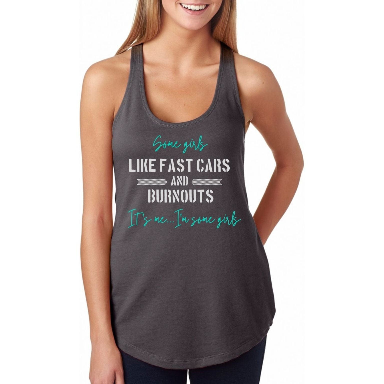 Some girls like fast cars and burnouts