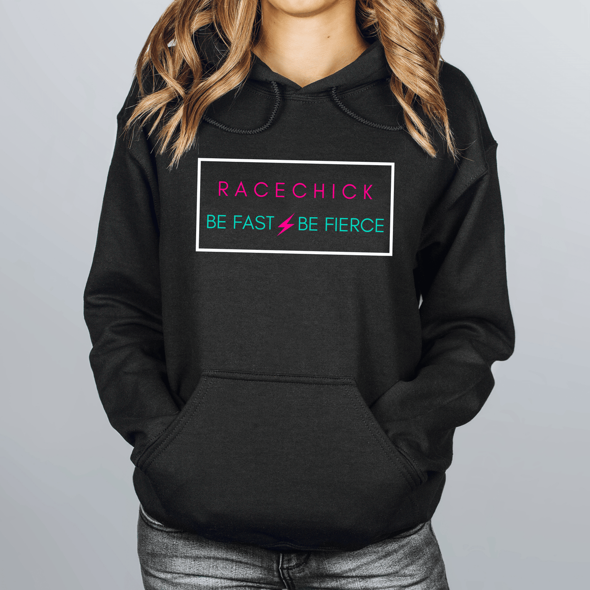 Woman wearing Racechick Be Fast Be Fierce Hooded Sweatshirt Hoodie