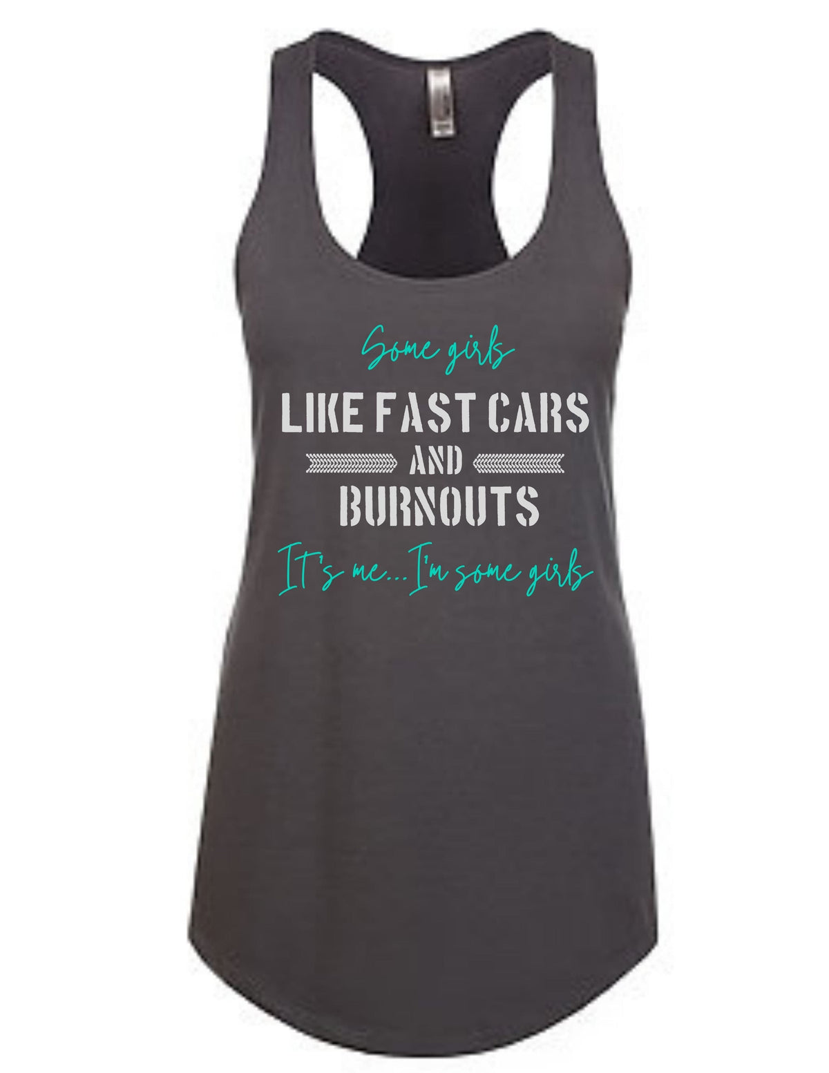 Some girls like fast cars &amp; burnouts tank top